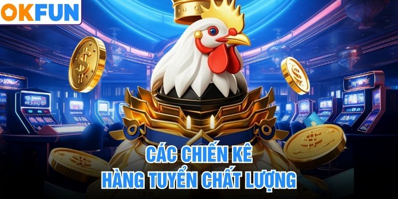 Các chiến kê hàng tuyển chất lượng