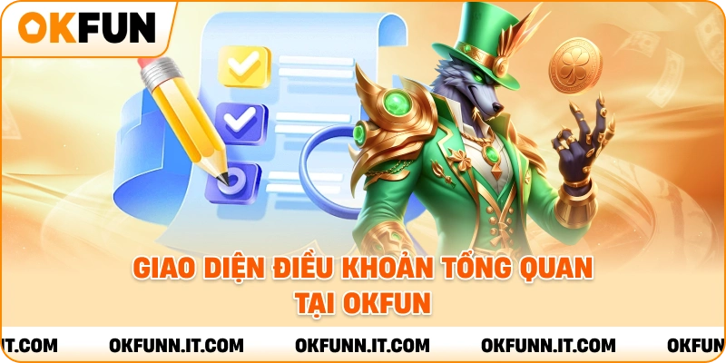 Giao diện điều khoản tổng quan điều khoản điều kiện tại Okfun
